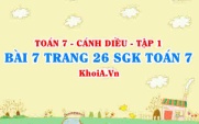 Bài 7 trang 26 SGK Toán 7 tập 1 Cánh Diều